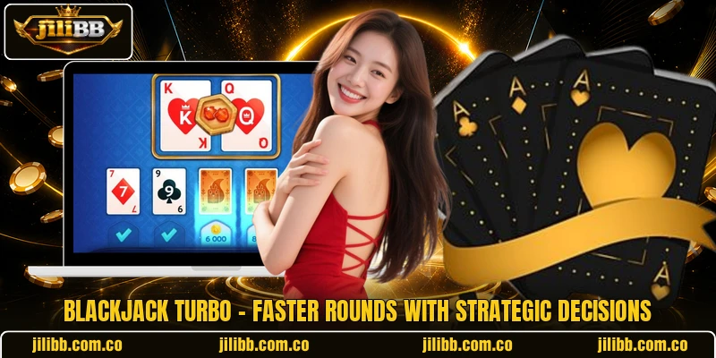 Blackjack Turbo - Faster Rounds With Strategic Decisions