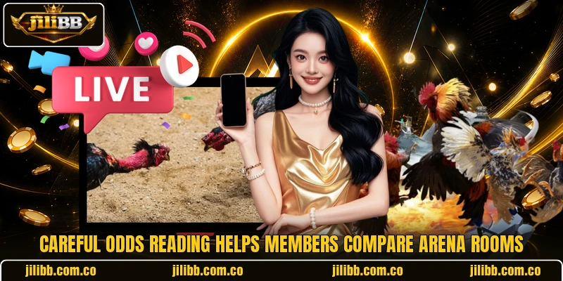 Careful odds reading helps members compare arena rooms Careful odds reading helps members compare arena rooms