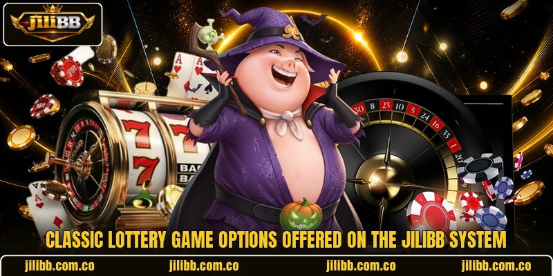 Classic lottery game options offered on the jiliBB system Classic lottery game options offered on the jiliBB system