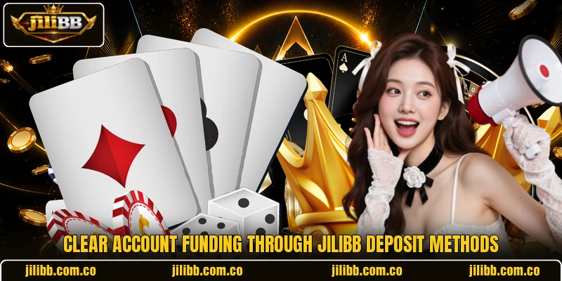 Clear account funding through jiliBB deposit methods Clear account funding through jiliBB deposit methods