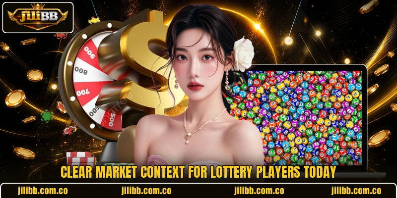 Clear market context for lottery players today Clear market context for lottery players today