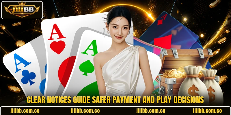 Clear notices guide safer payment and play decisions Clear notices guide safer payment and play decisions