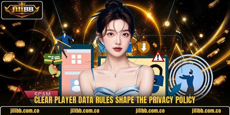 Clear player data rules shape the privacy policy Clear player data rules shape the privacy policy