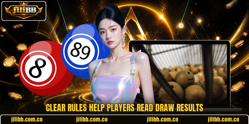 Clear rules help players read draw results Clear rules help players read draw results