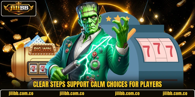 Clear steps support calm choices for players