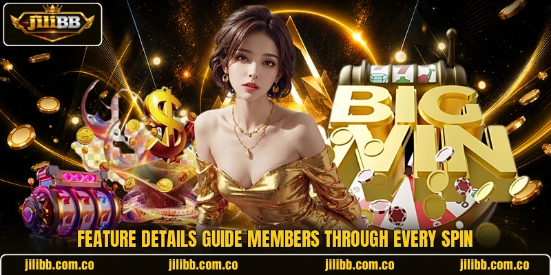 Feature details guide members through every spin