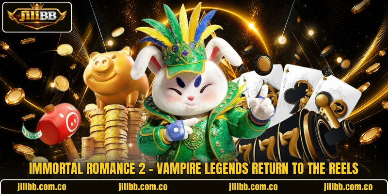 Immortal Romance 2 - Vampire Legends Return To The Reels