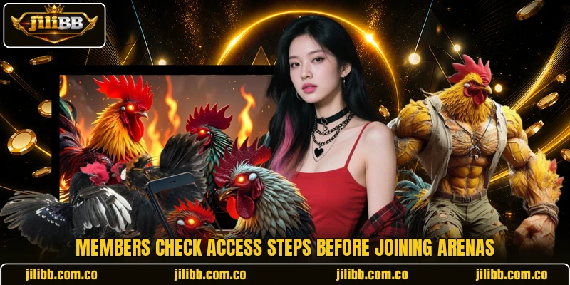 Members check access steps before joining arenas