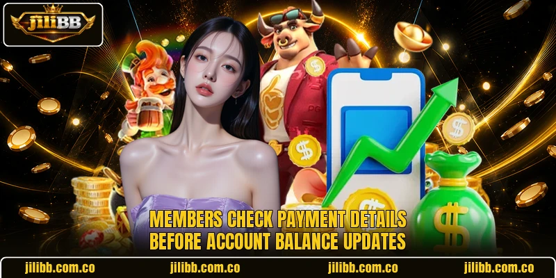 Members check payment details before account balance updates Members check payment details before account balance updates