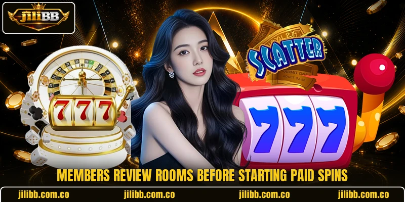 Members review rooms before starting paid spins