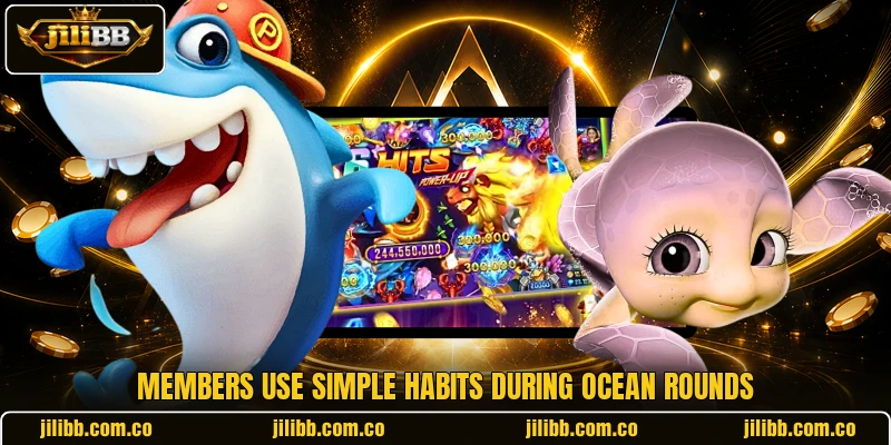 Members use simple habits during ocean rounds Members use simple habits during ocean rounds