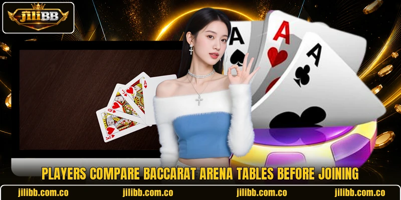 Players compare Baccarat Arena tables before joining Players compare Baccarat Arena tables before joining