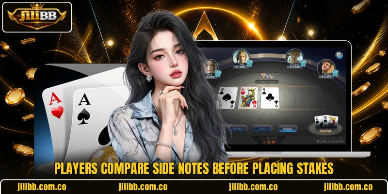 Players compare side notes before placing stakes