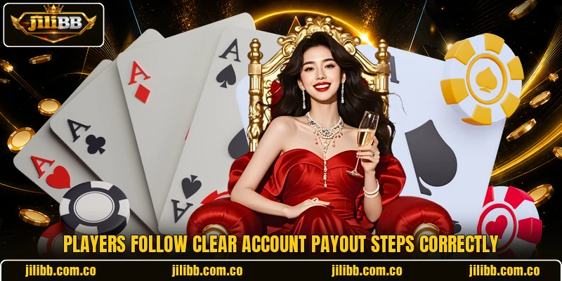 Players follow clear account payout steps correctly Players follow clear account payout steps correctly