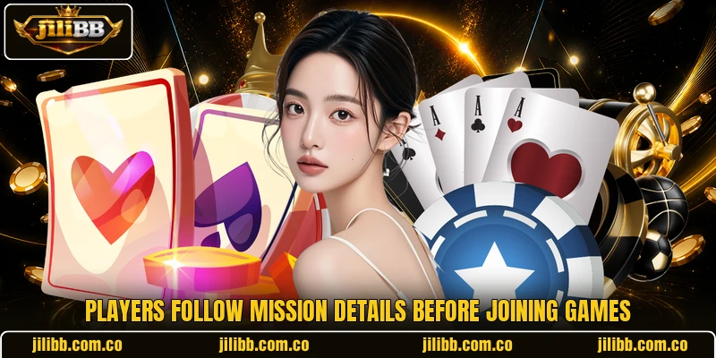 Players follow mission details before joining games Players follow mission details before joining games