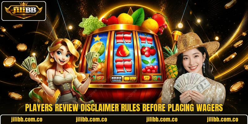 Players review disclaimer rules before placing wagers Players review disclaimer rules before placing wagers