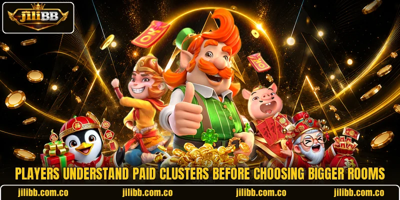 Players understand paid clusters before choosing bigger rooms