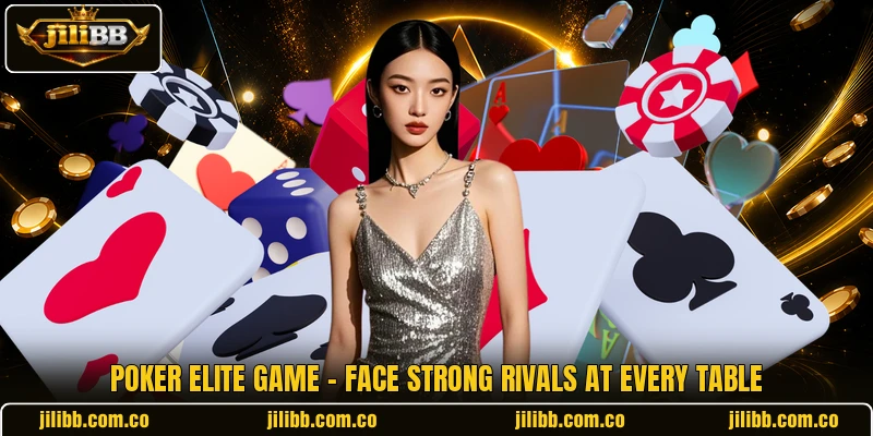 Poker Elite Game - Face Strong Rivals At Every Table