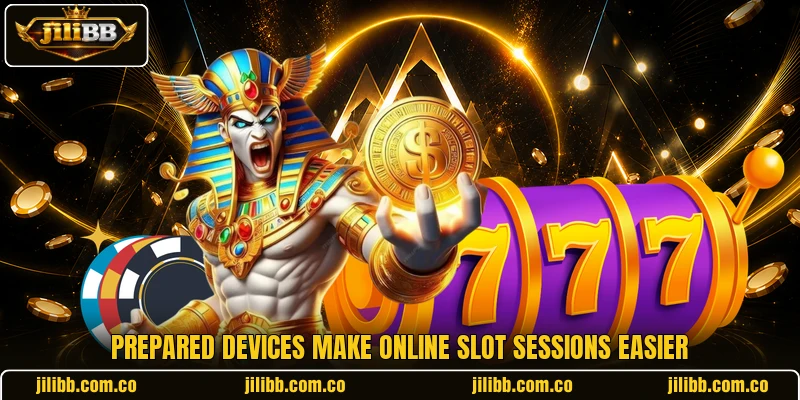 Prepared devices make online slot sessions easier Prepared devices make online slot sessions easier