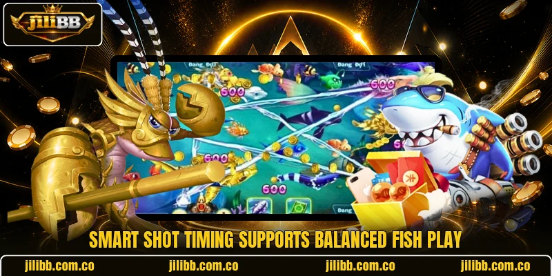 Smart shot timing supports balanced fish play