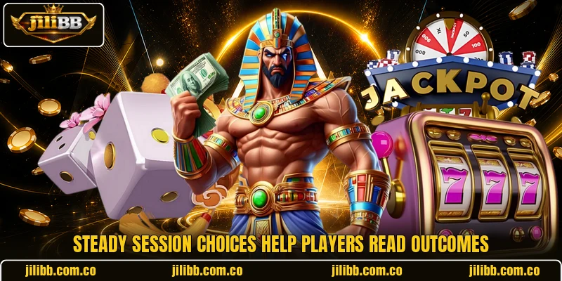 Steady session choices help players read outcomes Steady session choices help players read outcomes